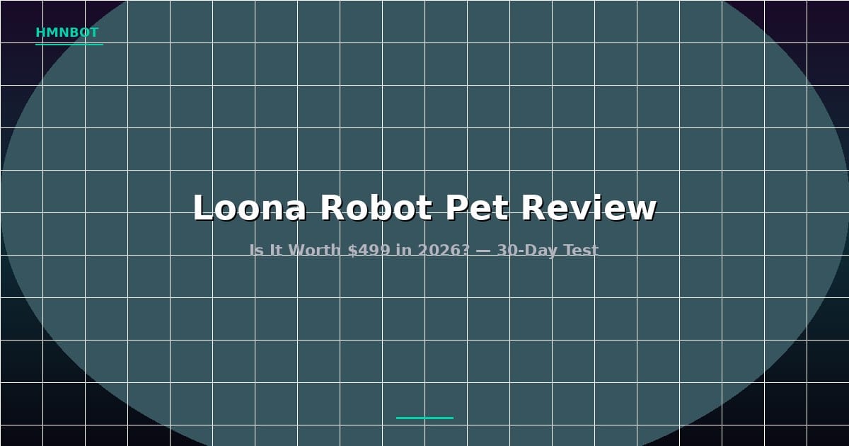 Loona Robot Pet Review: Is It Worth $499 in 2026?