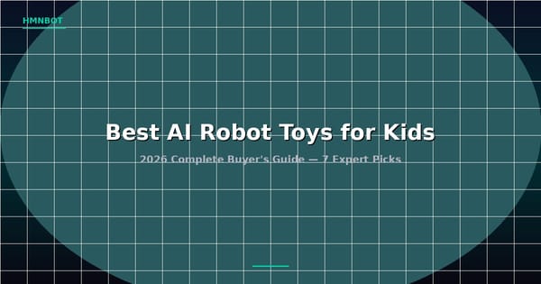 Best AI Robot Toys for Kids in 2026: Complete Buyer's Guide
